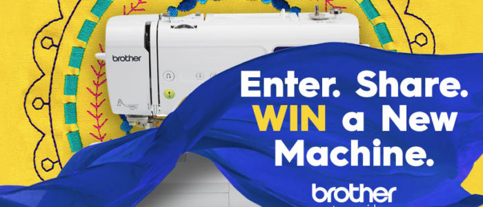 Enter. Share. Win A New Machine with Brother at your side.