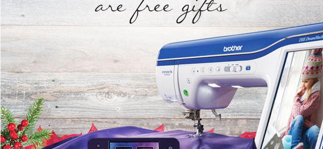 Hurry!  Brother Sews “Best Gifts are Free Gifts” promotion ends December 24th.